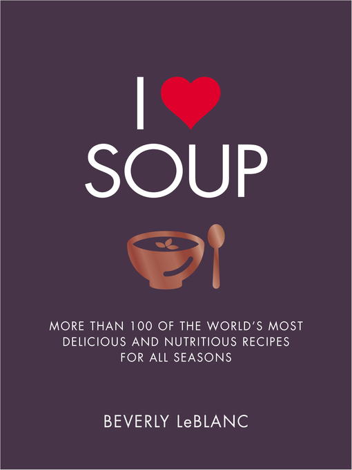 Title details for I Love Soup by Beverly Leblanc - Wait list